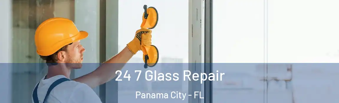  24 7 Glass Repair Panama City - FL