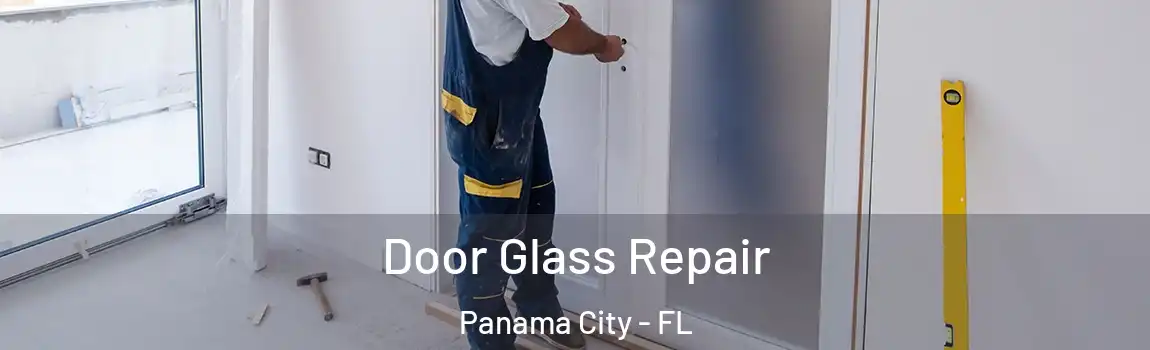  Door Glass Repair Panama City - FL