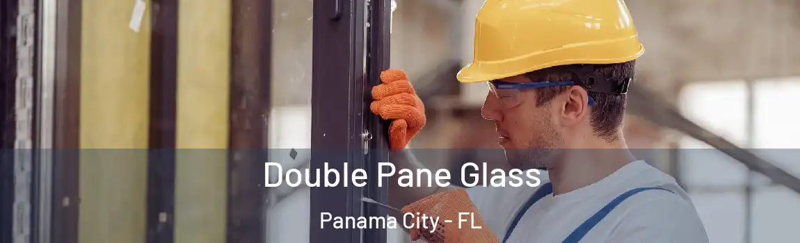  Double Pane Glass Panama City - FL