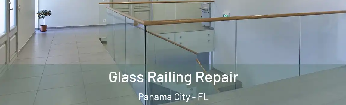  Glass Railing Repair Panama City - FL