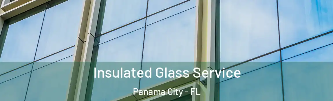  Insulated Glass Service Panama City - FL